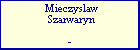 Mieczyslaw Szarwaryn