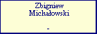 Zbigniew Micha�owski